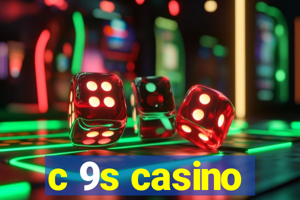 c 9s casino